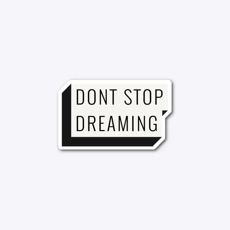 Don't Stop Dreaming