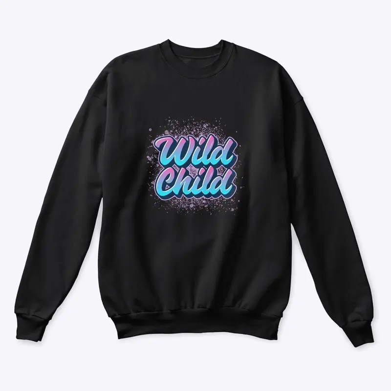 Wild Child Hoodie/Crewneck