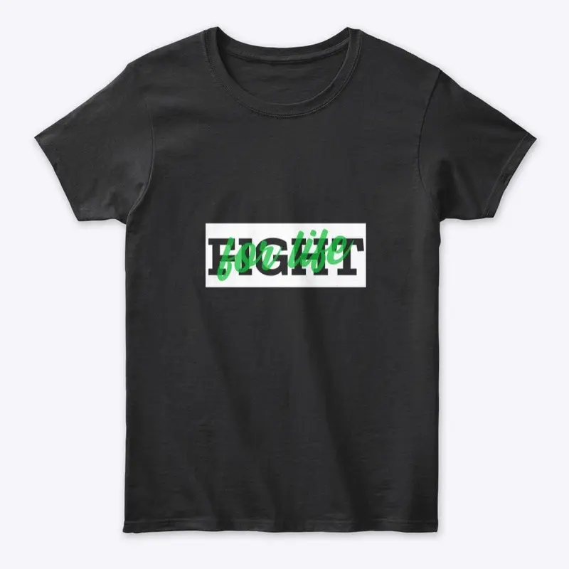 Fight For Life Tees